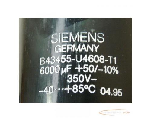 Siemens B43455-U4608-T1 Kondensator 6000 uF + 50 / - 10 % 350 V - 40 ? + 85 ° C Herstellungsjahr 04 - Bild 2