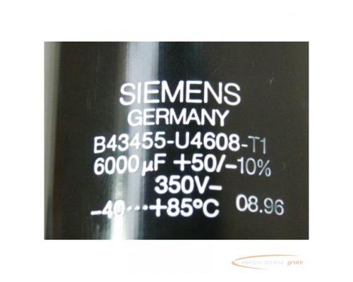 Siemens B43455-U4608-T1 Kondensator 6000 uF + 50 / - 10 % 350 V - 40 ? + 85 ° C Herstellungsjahr 08 - Bild 2